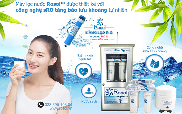 máy lọc nước Rosol với công nghệ sRO tăng bảo lưu khoáng tự nhiên